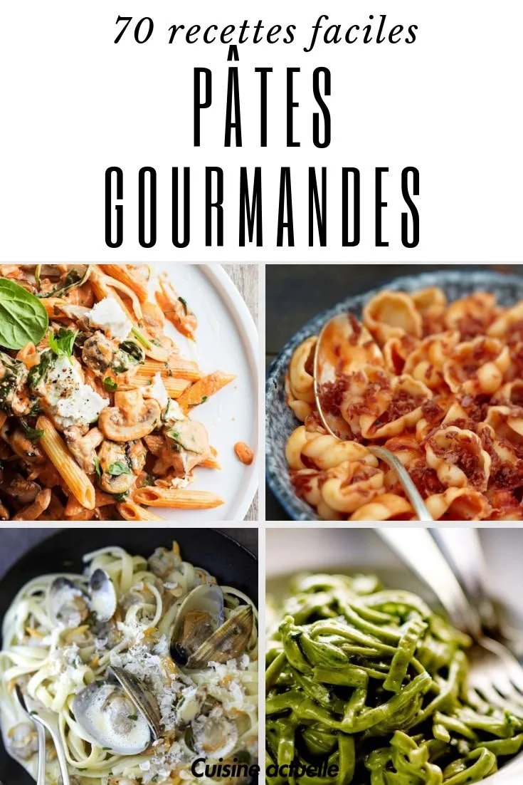 Recettes de pâtes simples et gourmandes - 70 idées faciles pour vos repas