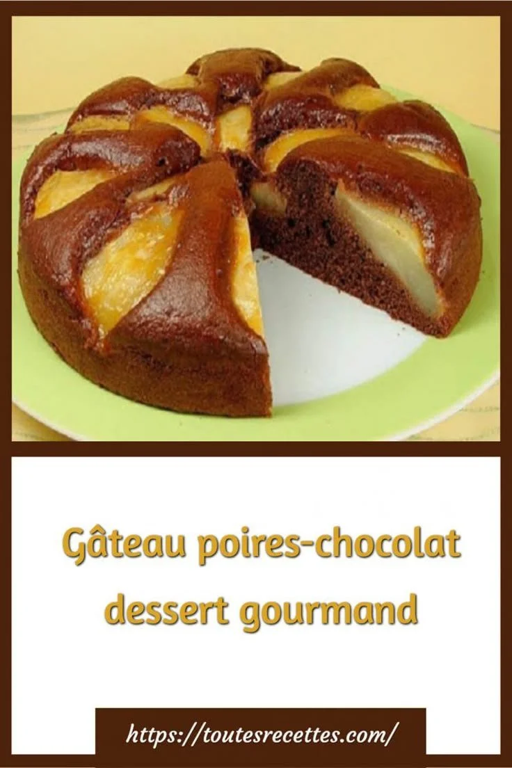 Gâteau poires-chocolat, un dessert gourmand à la fois moelleux et chocolaté