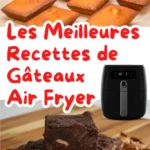 les meilleures recettes de gateaux air fryer 2026 07 23 084414 683x1024 1